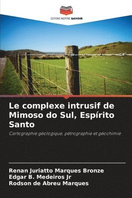 bokomslag Le complexe intrusif de Mimoso do Sul, Espírito Santo