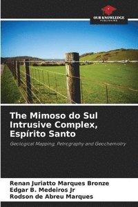 bokomslag The Mimoso do Sul Intrusive Complex, Espírito Santo