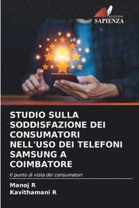 bokomslag Studio Sulla Soddisfazione Dei Consumatori Nell'uso Dei Telefoni Samsung a Coimbatore
