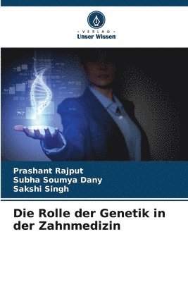 Rolle der Genetik in der Zahnmedizin