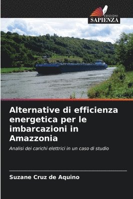 Suzane Cruz de Aquino - Alternative di efficienza energetica per le imbarcazioni in Amazzonia, Häftad