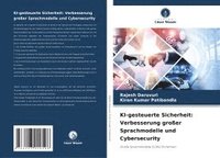 bokomslag KI-gesteuerte Sicherheit: Verbesserung großer Sprachmodelle und Cybersecurity