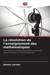bokomslag La révolution de l'enseignement des mathématiques