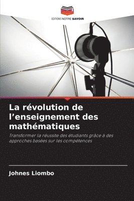 bokomslag La révolution de l'enseignement des mathématiques
