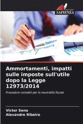 Victor Sena, Alexandre Ribeiro - Ammortamenti, impatti sulle imposte sull'utile dopo la Legge 12973/2014, Häftad