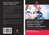 bokomslag Segurança baseada em IA: Melhorar os modelos de linguagem de grande dimensão e a cibersegurança