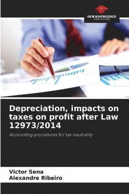 Victor Sena, Alexandre Ribeiro - Depreciation, impacts on taxes on profit after Law 12973/2014, Häftad
