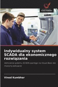 bokomslag Indywidualny system SCADA dla ekonomicznego rozwi?zania