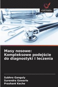bokomslag Masy nosowe: Kompleksowe podej?cie do diagnostyki i leczenia