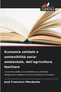 bokomslag Economia solidale e sostenibilità socio-ambientale. dell'agricoltura familiare