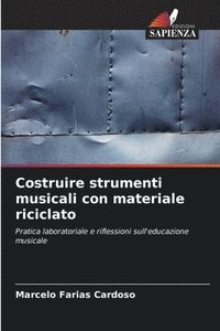 bokomslag Costruire strumenti musicali con materiale riciclato
