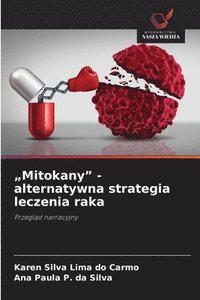 bokomslag "Mitokany" - alternatywna strategia leczenia raka