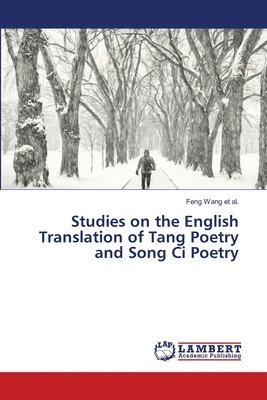 bokomslag Studies on the English Translation of Tang Poetry and Song Ci Poetry