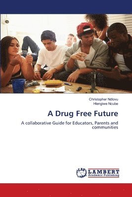 Christopher Ndlovu, Hlengiwe Ncube - Drug Free Future, Häftad
