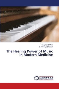 bokomslag The Healing Power of Music in Modern Medicine