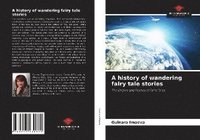 bokomslag A history of wandering fairy tale stories