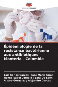 bokomslag pidmiologie de la rsistance bactrienne aux antibiotiques Monteria - Colombie