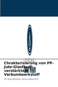 bokomslag Chrakterisierung von PP-Jute-Glasfaser-verstrktem Verbundwerkstoff