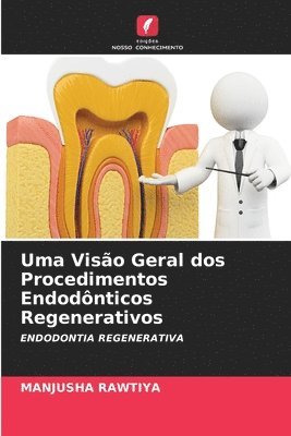 bokomslag Uma Visão Geral dos Procedimentos Endodônticos Regenerativos