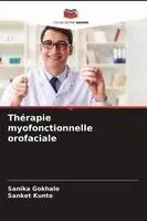Sanika Gokhale, Sanket Kunte - Thérapie myofonctionnelle orofaciale, Häftad. Tillgänglighet: Lägg i varukorg