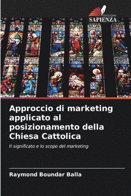 Approccio di marketing applicato al posizionamento della Chiesa Cattolica 1