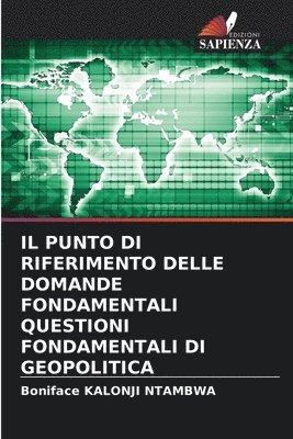 bokomslag Il Punto Di Riferimento Delle Domande Fondamentali Questioni Fondamentali Di Geopolitica