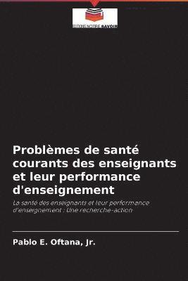 Problmes de sant courants des enseignants et leur performance d'enseignement 1