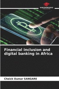 bokomslag Financial inclusion and digital banking in Africa