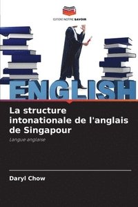 bokomslag La structure intonationale de l'anglais de Singapour