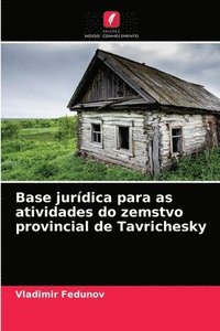 bokomslag Base jurdica para as atividades do zemstvo provincial de Tavrichesky