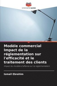 bokomslag Modele commercial Impact de la reglementation sur l'efficacite et le traitement des clients