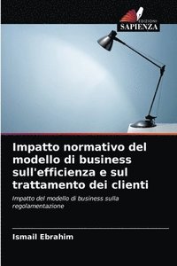 bokomslag Impatto normativo del modello di business sull'efficienza e sul trattamento dei clienti
