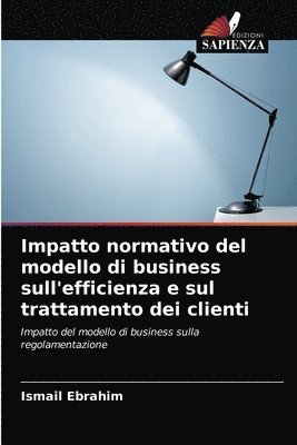 Impatto normativo del modello di business sull'efficienza e sul trattamento dei clienti 1