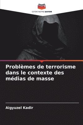 bokomslag Problmes de terrorisme dans le contexte des mdias de masse