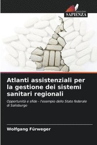 bokomslag Atlanti assistenziali per la gestione dei sistemi sanitari regionali