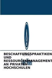 bokomslag Beschaffungspraktiken Und Ressourcenmanagement an Privaten Hochschulen