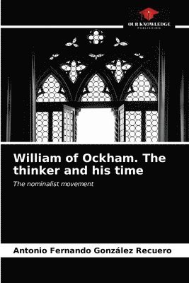William of Ockham. The thinker and his time 1