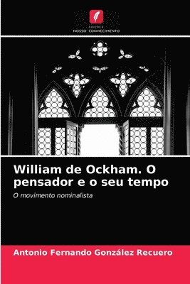 William de Ockham. O pensador e o seu tempo 1