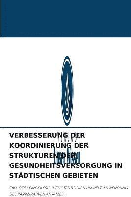 Verbesserung Der Koordinierung Der Strukturen Der Gesundheitsversorgung in Stdtischen Gebieten 1