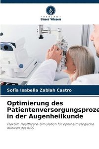 bokomslag Optimierung des Patientenversorgungsprozesses in der Augenheilkunde