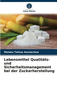 bokomslag Lebensmittel Qualitts- und Sicherheitsmanagement bei der Zuckerherstellung