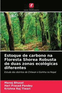 bokomslag Estoque de carbono na Floresta Shorea Robusta de duas zonas ecolgicas diferentes