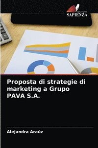 bokomslag Proposta di strategie di marketing a Grupo PAVA S.A.