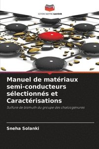 bokomslag Manuel de matériaux semi-conducteurs sélectionnés et Caractérisations