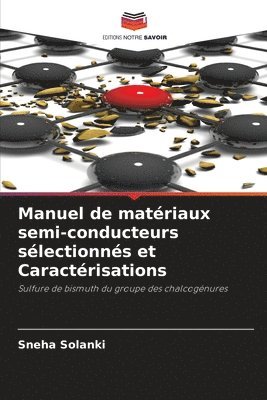 bokomslag Manuel de matériaux semi-conducteurs sélectionnés et Caractérisations