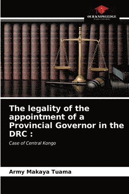 The legality of the appointment of a Provincial Governor in the DRC 1