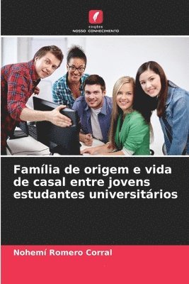 Familia de origem e vida de casal entre jovens estudantes universitarios 1
