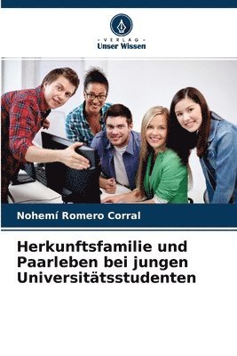 Herkunftsfamilie und Paarleben bei jungen Universitatsstudenten 1