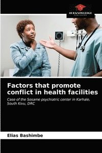 bokomslag Factors that promote conflict in health facilities