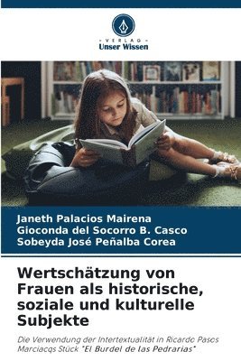 Wertschätzung von Frauen als historische, soziale und kulturelle Subjekte 1